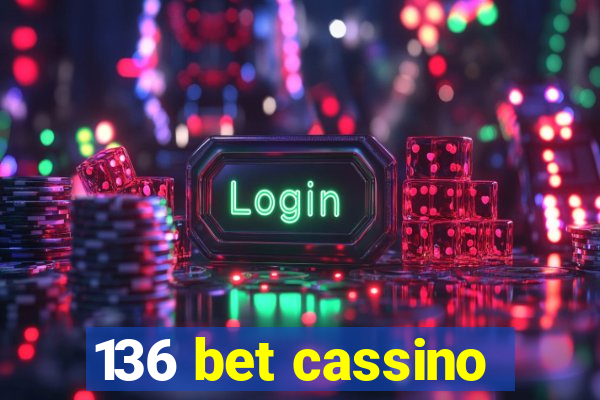 136 bet cassino